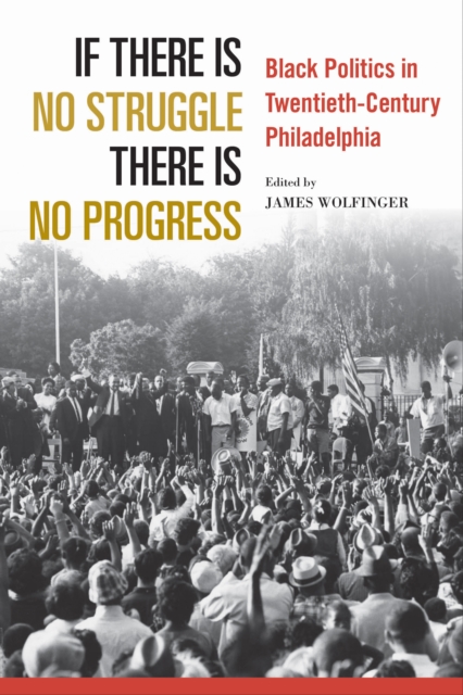 If There Is No Struggle There Is No Progress – Black Politics in Twentieth–Cent…