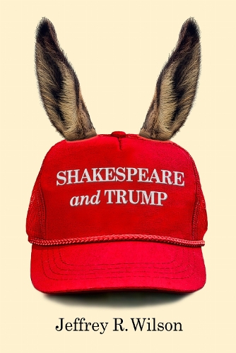 Shakespeare and Trump Wilson Paperback John Wiley & Sons 9781439919422