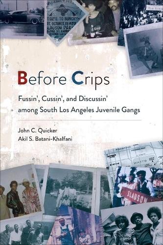 Before Crips – Fussin`, Cussin`, and Discussin` among South Los Angeles Juvenil…