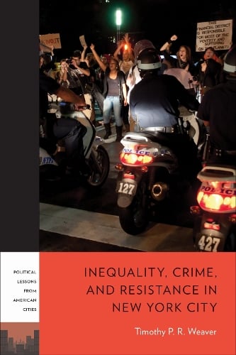 Inequality, Crime, and Resistance in New York City Weaver Paperback