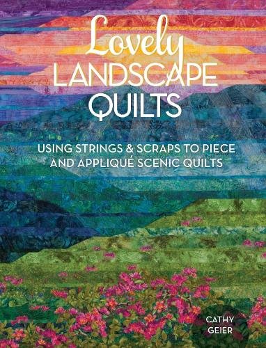 Lovely Landscape Quilts Geier Paperback F&W 9781440238437