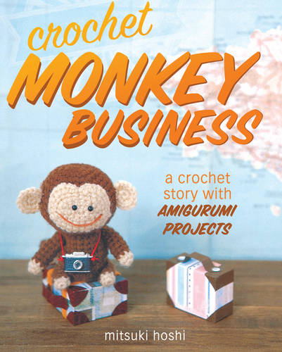 Crochet Monkey Business Hoshi Paperback F&W 9781440238741