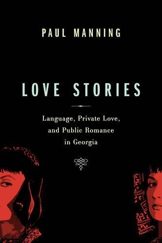 Love Stories – Language, Private Love, and Public Romance in Georgia Manning