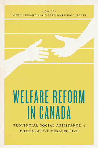 Welfare Reform in Canada – Provincial Social Assistance in Comparative Perspect…