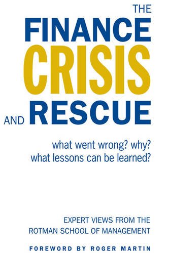 The Finance Crisis and Rescue – What Went Wrong? Why? What Lessons Can Be Learn…