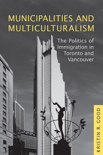 Municipalities and Multiculturalism – The Politics of Immigration in Toronto an…