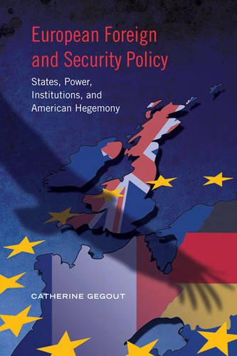 European Foreign and Security Policy – States, Power, Institutions, and America…