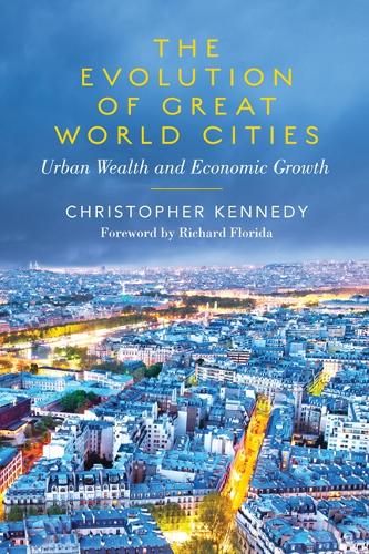 The Evolution of Great World Cities – Urban Wealth and Economic Growth Kennedy