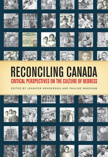 Reconciling Canada – Critical Perspectives on the Culture of Redress Henderson