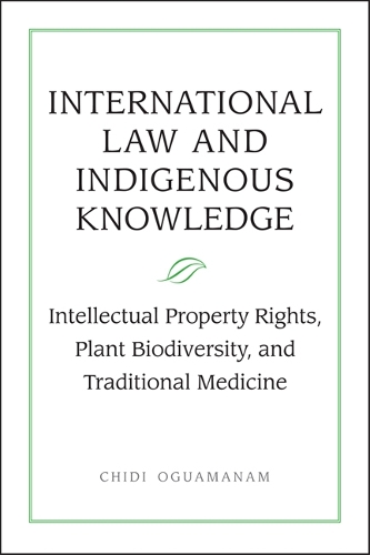 International Law and Indigenous Knowledge – Intellectual Property, Plant Biodi…