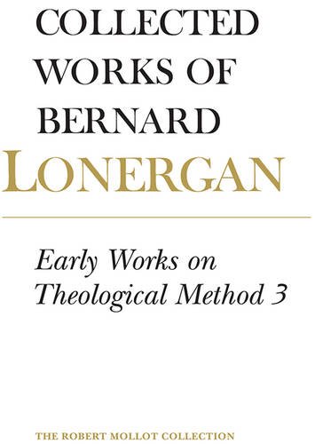 Early Works on Theological Method 3 – Volume 24 Lonergan Doran Monsour Shields