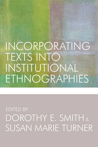 Incorporating Texts into Institutional Ethnographies Smith Turner Paperback