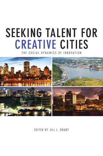 Seeking Talent for Creative Cities – The Social Dynamics of Innovation Grant