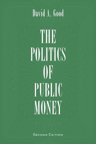 Politics of Public Money, Second Edition Good Paperback 9781442615526