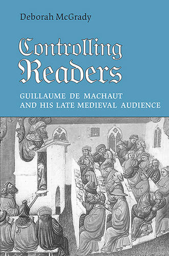 Controlling Readers – Guillaume de Machaut and His Late Medieval Audience