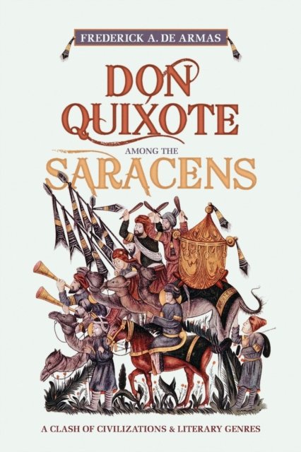 Don Quixote Among the Saracens – A Clash of Civilizations and Literary Genres De