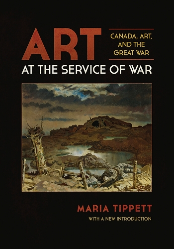 Art at the Service of War – Canada, Art, and the Great War Tippett Paperback