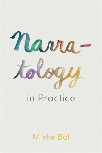 Narratology in Practice Bal Paperback MY – University of Toronto Press