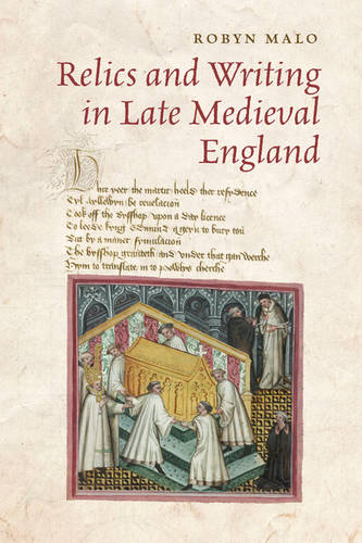 Relics and Writing in Late Medieval England Malo Paperback 9781442628496