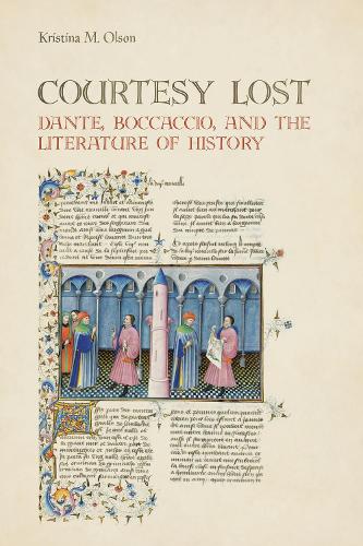 Courtesy Lost – Dante, Boccaccio, and the Literature of History Olson Paperback