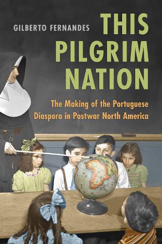 This Pilgrim Nation – The Making of the Portuguese Diaspora in Postwar North Am…