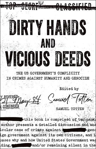 Dirty Hands and Vicious Deeds – The US Government`s Complicity in Crimes agains…