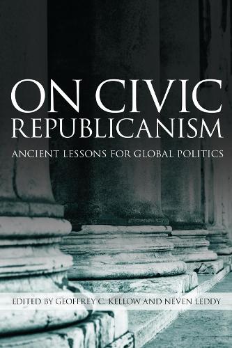 On Civic Republicanism – Ancient Lessons for Global Politics Kellow Leddy