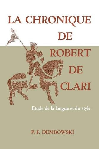 La Chronique de Robert de Clari – Etude de la langue et du style Dembowski