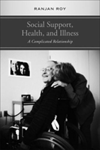 Social Support, Health, and Illness – A Complicated Relationship Roy Hardback