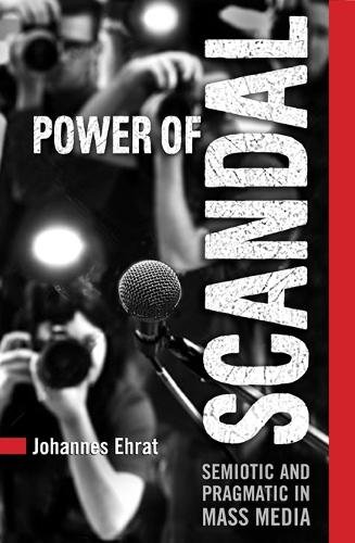 Power of Scandal – Semiotic and Pragmatic in Mass Media Ehrat Hardback