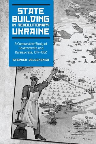 State Building in Revolutionary Ukraine – A Comparative Study of Governments an…