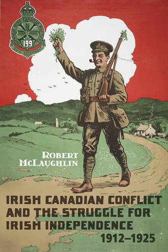 Irish Canadian Conflict and the Struggle for Irish Independence, 1912–1925