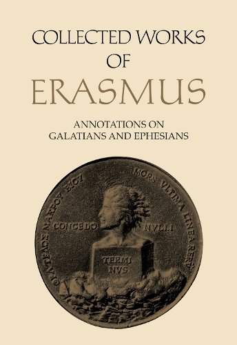 Collected Works of Erasmus – Annotations on Galatians and Ephesians, Volume 58