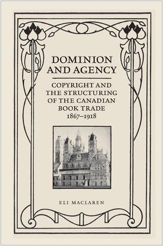 Dominion and Agency – Copyright and the Structuring of the Canadian Book Trade,…
