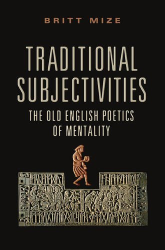Traditional Subjectivities – The Old English Poetics of Mentality Mize Hardback