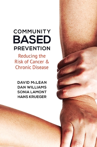 Community–Based Prevention – Reducing the Risk of Cancer and Chronic Disease