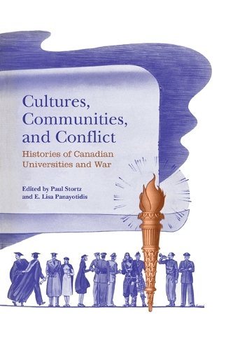 Cultures, Communities, and Conflict – Histories of Canadian Universities and Wa…