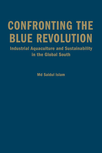 Confronting the Blue Revolution – Industrial Aquaculture and Sustainability in …