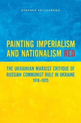 Painting Imperialism and Nationalism Red – The Ukrainian Marxist Critique of Ru…