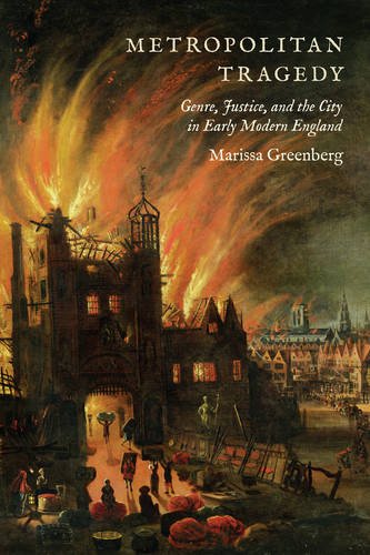 Metropolitan Tragedy – Genre, Justice, and the City in Early Modern England