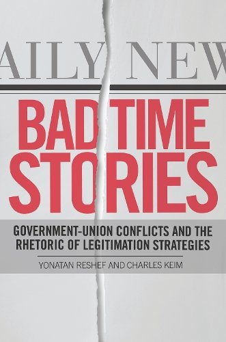 Bad Time Stories – Government–Union Conflicts and the Rhetoric of Legitimation …