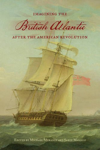 Imagining the British Atlantic after the American Revolution Meranze Makdisi