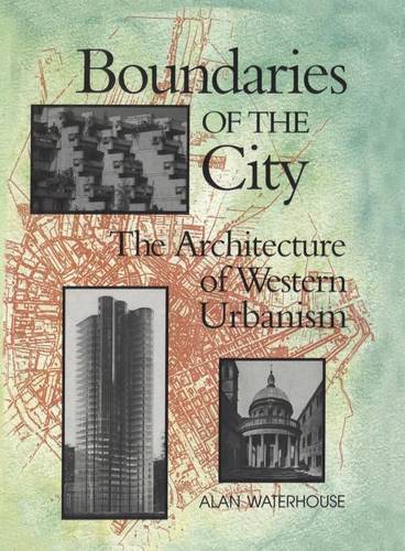 Boundaries of the City – The Architecture of Western Urbanism Waterhouse