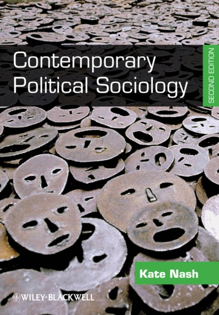 Contemporary Political Sociology – Globalization, Politics, and Power 2e Nash