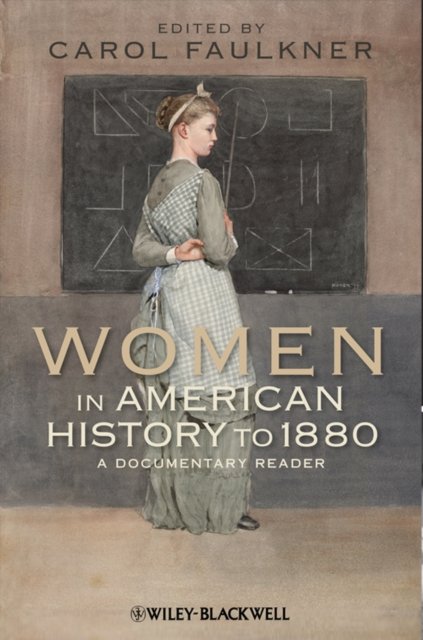 Women in American History to 1880 – A Documentary Reader Faulkner Paperback