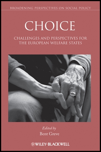 Choice – Challenges and Perspectives for the European Welfare States Greve