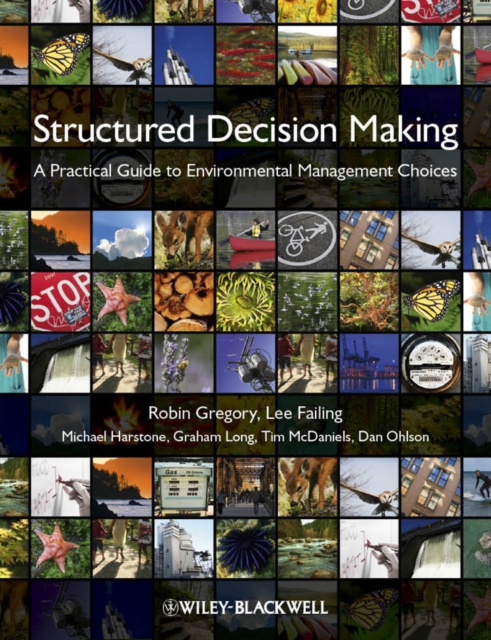 Structured Decision Making – A Practical Guide to Environmental Management Choi…