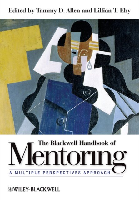 The Blackwell Handbook of Mentoring – A Multiple Perspectives Approach Allen