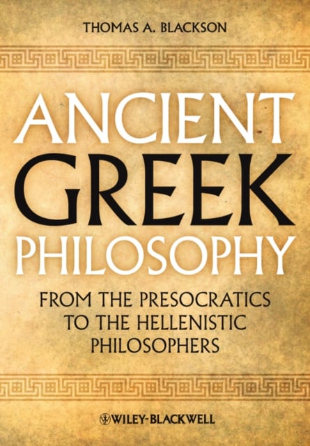 Ancient Greek Philosophy – From The Presocratics to the Hellenistic Philosopher…