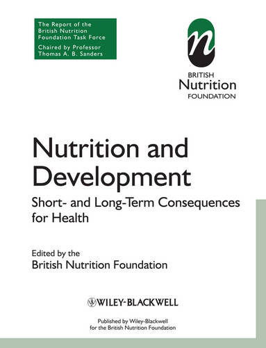 Nutrition and Development – Short and Long Term Consequences for Health BNF